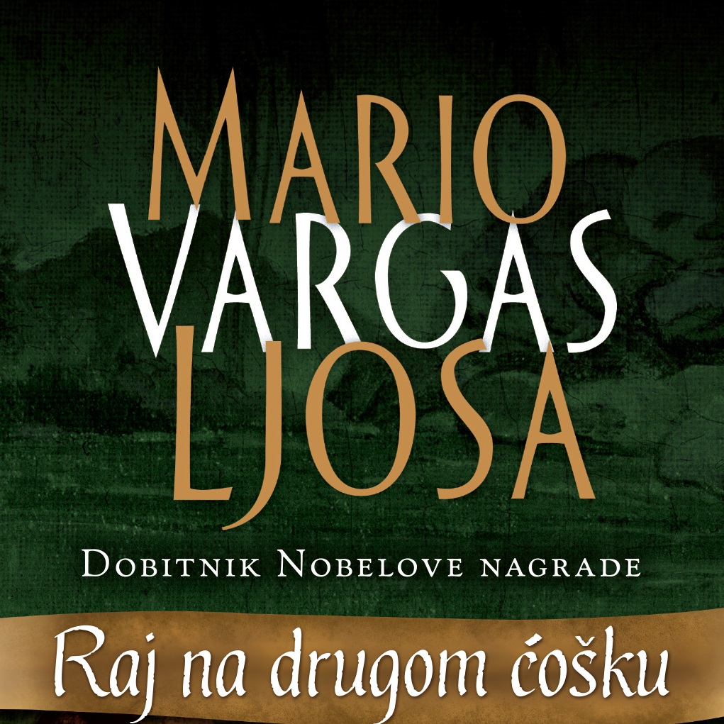 Nova knjiga nobelovca Marija Vargasa Ljose “Raj na drugom ćošku” u prodaji od 6. juna